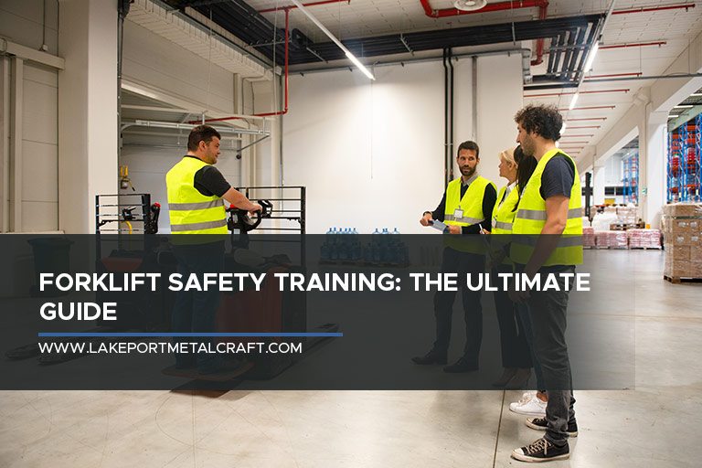 Forklift Safety Training: The Ultimate Guide